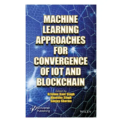 "Machine Learning Approaches for Convergence of Iot and Blockchain" - "" ("Singh Krishna Kant")(