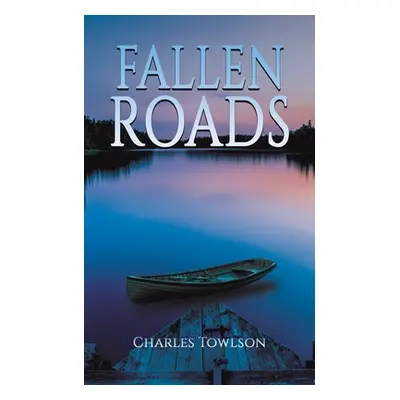 "Fallen Roads" - "" ("Towlson Charles")(Paperback)