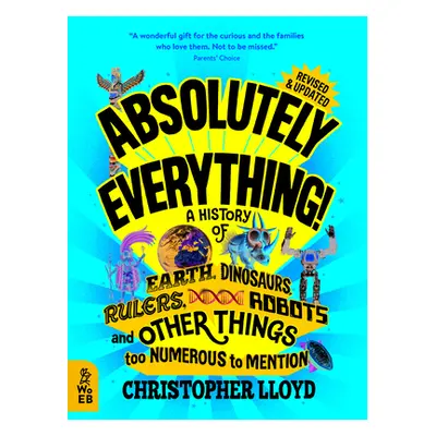 "Absolutely Everything! Revised and Expanded: A History of Earth, Dinosaurs, Rulers, Robots, and