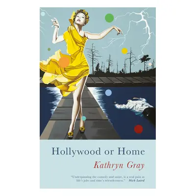 "Hollywood or Home" - "" ("Gray Kathryn")(Paperback)