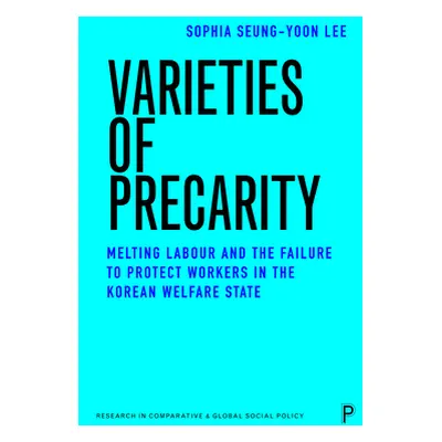 "Varieties of Precarity: Melting Labour and the Failure to Protect Workers in the Korean Welfare