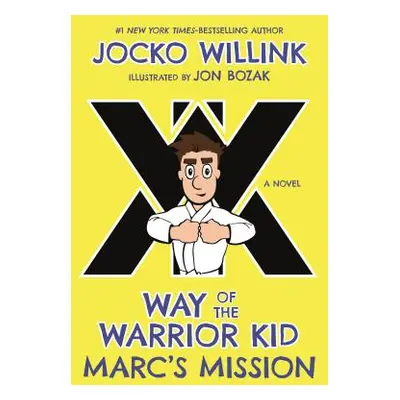 "Marc's Mission: Way of the Warrior Kid" - "" ("Willink Jocko")(Paperback)