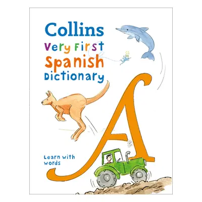 "First Spanish Dictionary" - "500 First Words for Ages 5+" ("Collins Dictionaries")(Paperback / 