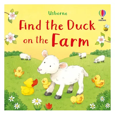 "Find the Duck on the Farm" - "" ("Nolan Kate")(Board book)