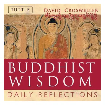 "Buddhist Wisdom: Daily Reflections" - "" ("Crosweller David")(Paperback)