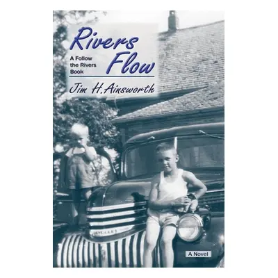 "Rivers Flow" - "" ("Ainsworth Jim H.")(Paperback)