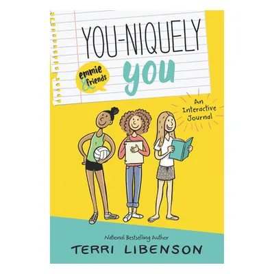 "You-Niquely You: An Emmie & Friends Interactive Journal" - "" ("Libenson Terri")(Paperback)