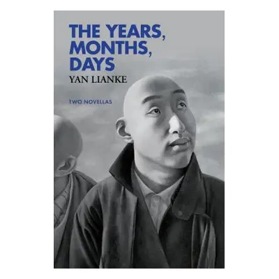 "The Years, Months, Days: Two Novellas" - "" ("Lianke Yan")(Paperback)