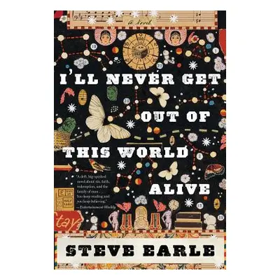 "I'll Never Get Out of This World Alive" - "" ("Earle Steve")(Paperback)