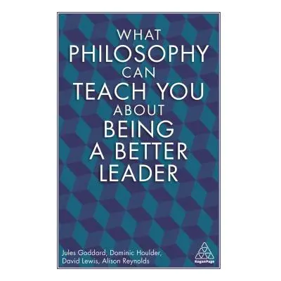 "What Philosophy Can Teach You about Being a Better Leader" - "" ("Reynolds Alison")(Paperback)