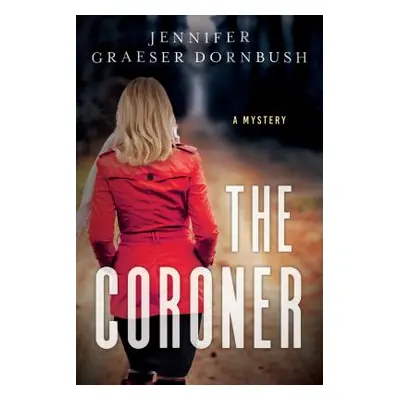 "The Coroner" - "" ("Dornbush Jennifer Graeser")(Pevná vazba)