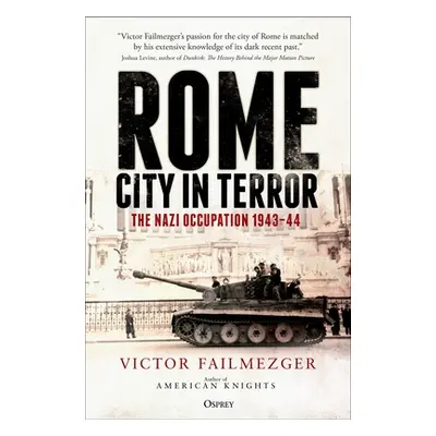 "Rome - City in Terror: The Nazi Occupation 1943-44" - "" ("Failmezger Victor")(Paperback)