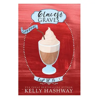 "Glaces and Graves" - "" ("Hashway Kelly")(Pevná vazba)