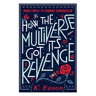 "How the Multiverse Got Its Revenge" - "" ("Eason K.")(Paperback)