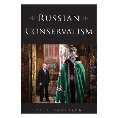 "Russian Conservatism" - "" ("Robinson Paul")(Paperback)