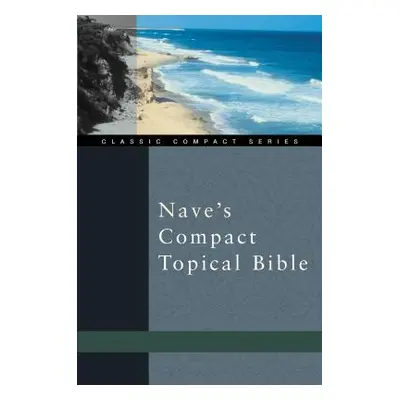 "Nave's Compact Topical Bible" - "" ("Nave Orville J.")(Paperback)