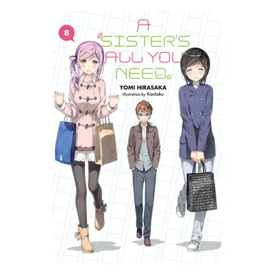 "A Sister's All You Need., Vol. 8 (Light Novel)" - "" ("Hirasaka Yomi")(Paperback)