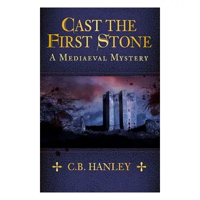 "Cast the First Stone, Volume 6" - "" ("Hanley C. B.")(Paperback)