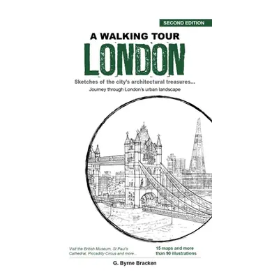 "A Walking Tour London: Sketches of the City's Architectural Treasures" - "" ("Bracken G. Bryne"