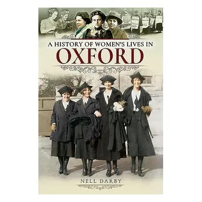 "A History of Women's Lives in Oxford" - "" ("Darby Nell")(Paperback)