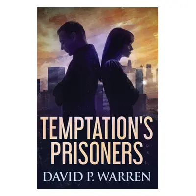 "Temptation's Prisoners: Large Print Edition" - "" ("Warren David P.")(Paperback)