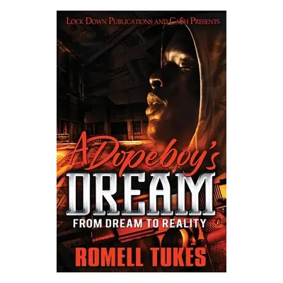 "A Dopeboy's Dream" - "" ("Tukes Romell")(Paperback)