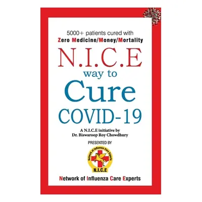 "NICE Way to Cure COVID-19" - "" ("Chowdhury Biswaroop Roy")(Paperback)