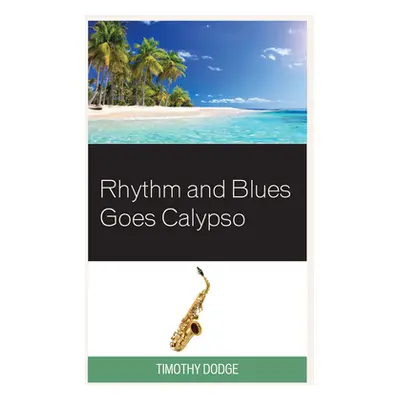 "Rhythm and Blues Goes Calypso" - "" ("Dodge Timothy")(Paperback)