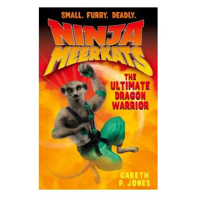 "Ninja Meerkats (#7) the Ultimate Dragon Warrior" - "" ("Jones Gareth P.")(Paperback)