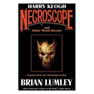 "Harry Keogh: Necroscope and Other Weird Heroes!" - "" ("Lumley Brian")(Paperback)