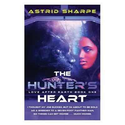 "The Hunter's Heart" - "" ("Sharpe Astrid")(Paperback)