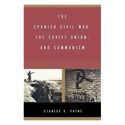 "The Spanish Civil War, the Soviet Union, and Communism" - "" ("Payne Stanley G.")(Paperback)