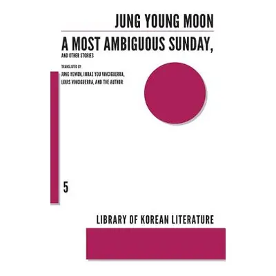 "A Most Ambiguous Sunday and Other Stories" - "" ("Young-Moon Jung")(Paperback)