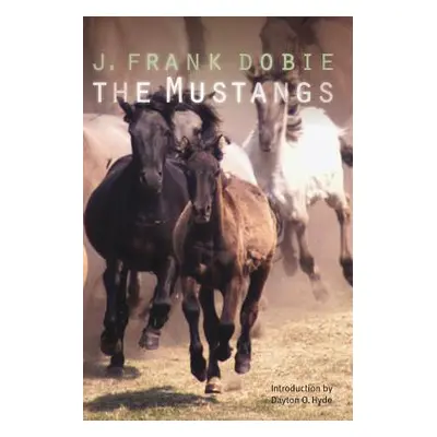 "The Mustangs" - "" ("Dobie J. Frank")(Paperback)