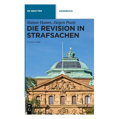 "Die Revision in Strafsachen" - "" ("Hamm Pauly Rainer Jrgen")(Pevná vazba)