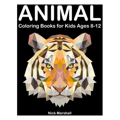 "Animal Coloring Books for Kids Ages 8-12: Animetrics Coloring Books with Dolphin, Fox, Shark an