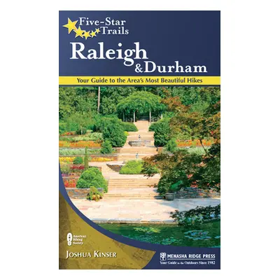 "Five-Star Trails: Raleigh and Durham: Your Guide to the Area's Most Beautiful Hikes" - "" ("Kin