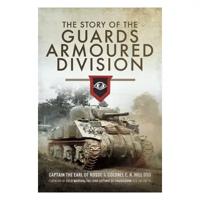 "The Story of the Guards Armoured Division" - "" ("Hill E. R.")(Paperback)