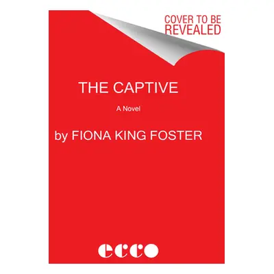 "The Captive" - "" ("Foster Fiona King")(Paperback)