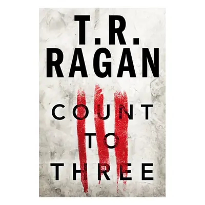 "Count to Three" - "" ("Ragan T. R.")(Paperback)