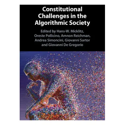 "Constitutional Challenges in the Algorithmic Society" - "" ("Micklitz Hans-W")(Pevná vazba)