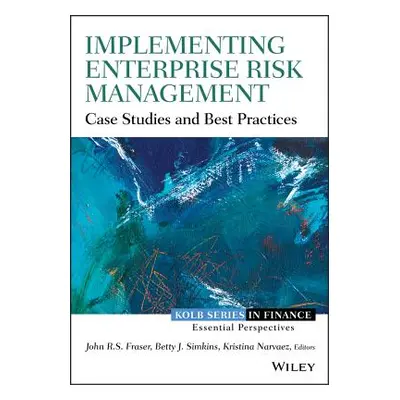 "Implementing Enterprise Risk (" - "" ("Fraser John R. S.")(Pevná vazba)