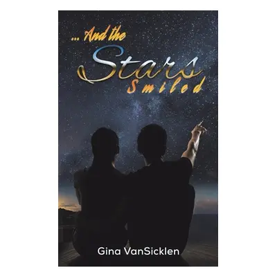 "... And the Stars Smiled" - "" ("Vansicklen Gina")(Paperback)