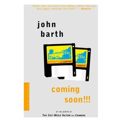 "Coming Soon!!!: A Narrative" - "" ("Barth John")(Paperback)