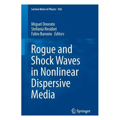 "Rogue and Shock Waves in Nonlinear Dispersive Media" - "" ("Onorato Miguel")(Paperback)