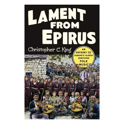 "Lament from Epirus: An Odyssey Into Europe's Oldest Surviving Folk Music" - "" ("King Christoph