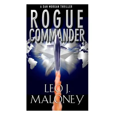 "Rogue Commander" - "" ("Maloney Leo J.")(Paperback)