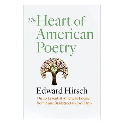 "The Heart of American Poetry" - "" ("Hirsch Edward")(Pevná vazba)