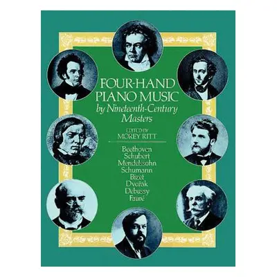 "Four-Hand Piano Music by Nineteenth-Century Masters" - "" ("Ritt Morey")(Paperback)