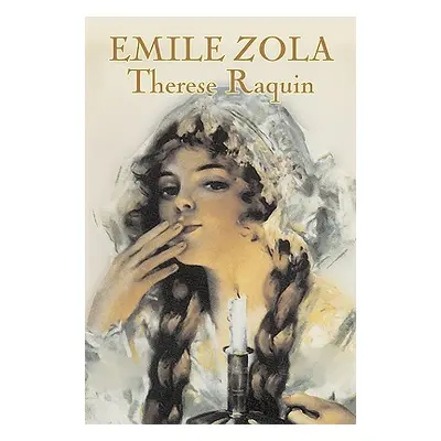 "Therese Raquin by Emile Zola, Fiction, Classics" - "" ("Zola Emile")(Paperback)